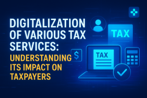 Digitalization of Various Tax Services: Understanding Its Impact on Taxpayers