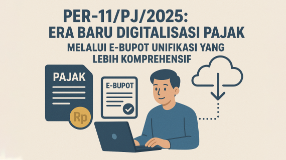 PER-11/PJ/2025: Era Baru Digitalisasi Pajak Melalui E-Bupot Unifikasi yang Lebih Komprehensif